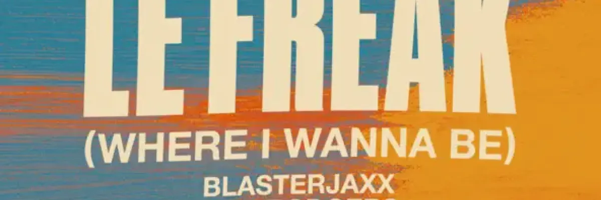 Blasterjaxx, Nile Rodgers en 1 World - Le Freak (Where I Wanna Be)