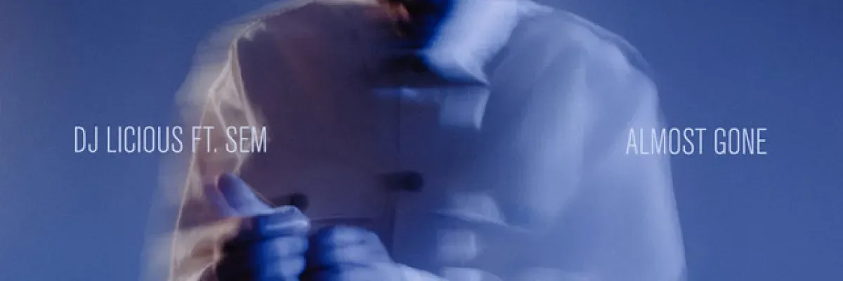 DJ Licious ft. SEM – Almost Gone