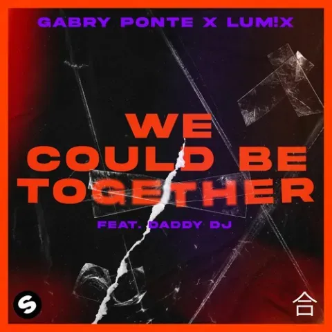 GABRY PONTE, LUM!X - WE COULD BE TOGETHER (FEAT. DADDY DJ)