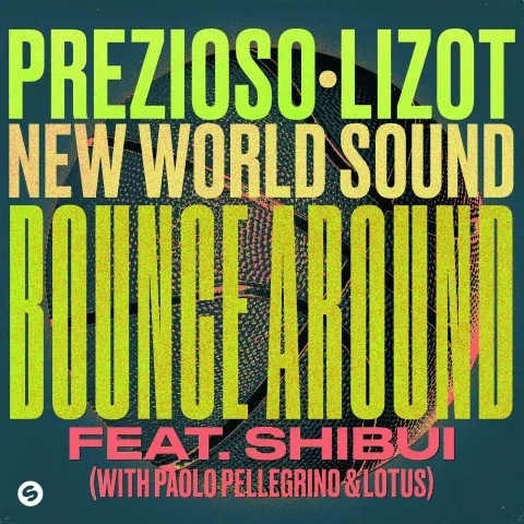 PREZIOSO X LIZOT X NEW WORLD SOUND - BOUNCE AROUND
