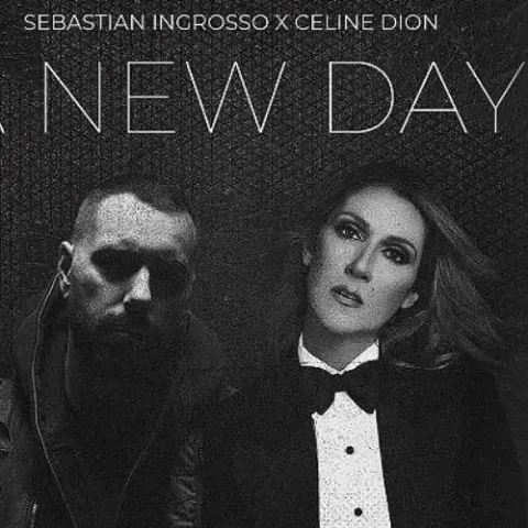 Sebastian Ingrosso & Céline Dion - A New Day