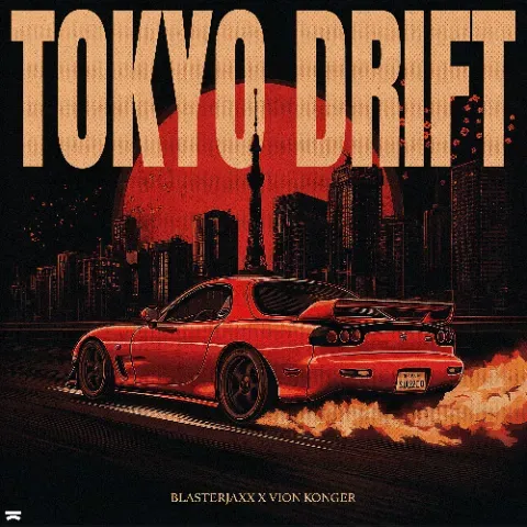 Blasterjaxx & Vion Konger - Tokyo Drift 