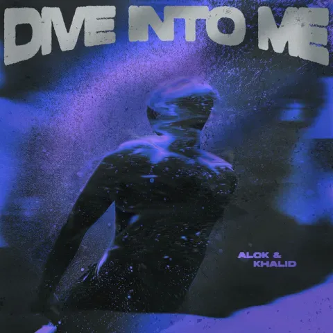 Alok & Khalid – Dive Into Me
