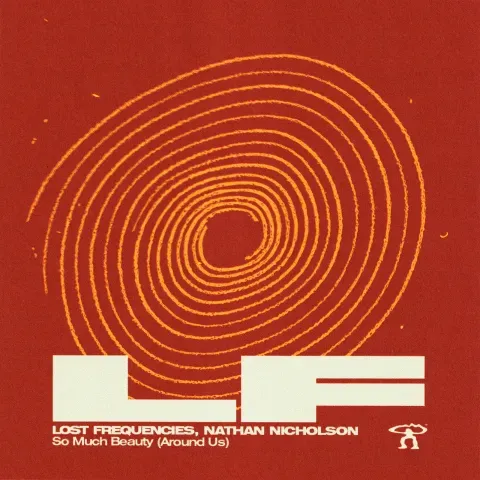 Lost Frequencies & Nathan Nicholson – So Much Beauty (Around Us)